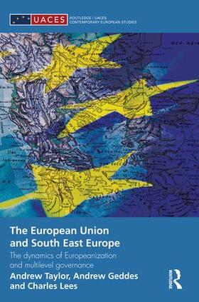 Geddes / Lees / Taylor |  The European Union and South East Europe | Buch |  Sack Fachmedien