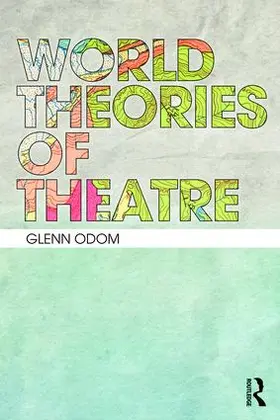 Odom |  World Theories of Theatre | Buch |  Sack Fachmedien