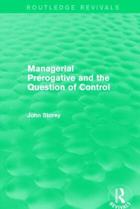 Storey |  Managerial Prerogative and the Question of Control (Routledge Revivals) | Buch |  Sack Fachmedien