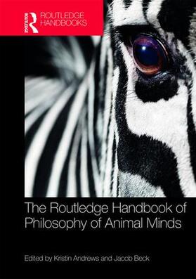 Andrews / Beck | The Routledge Handbook of Philosophy of Animal Minds | Buch | 978-1-138-82288-7 | sack.de