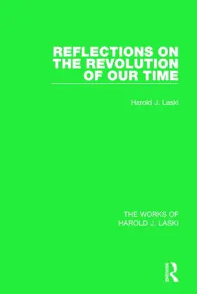 Laski |  Reflections on the Revolution of our Time (Works of Harold J. Laski) | Buch |  Sack Fachmedien