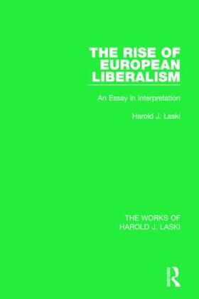 Laski |  The Rise of European Liberalism (Works of Harold J. Laski) | Buch |  Sack Fachmedien