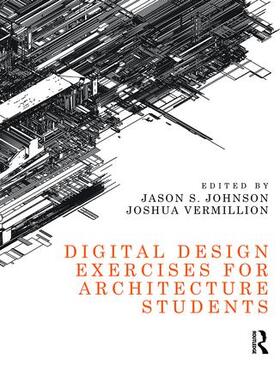 Johnson / Vermillion |  Digital Design Exercises for Architecture Students | Buch |  Sack Fachmedien