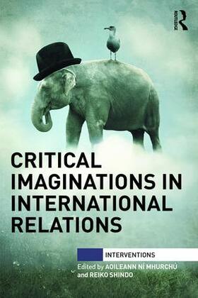 Ní Mhurchú / Shindo |  Critical Imaginations in International Relations | Buch |  Sack Fachmedien