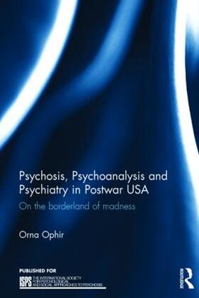 Ophir |  Psychosis, Psychoanalysis and Psychiatry in Postwar USA | Buch |  Sack Fachmedien