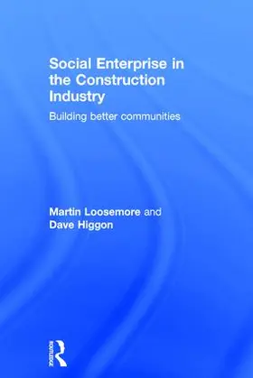 Loosemore / Higgon |  Social Enterprise in the Construction Industry | Buch |  Sack Fachmedien