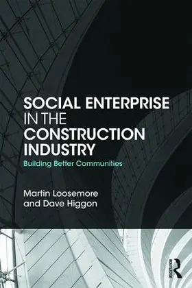 Loosemore / Higgon |  Social Enterprise in the Construction Industry | Buch |  Sack Fachmedien