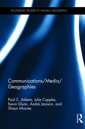 Adams / Cupples / Glynn |  Communications/Media/Geographies | Buch |  Sack Fachmedien