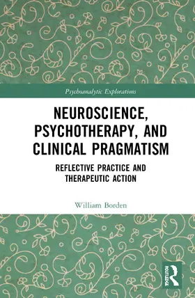 Borden |  Neuroscience, Psychotherapy and Clinical Pragmatism | Buch |  Sack Fachmedien