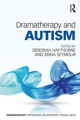 Seymour / Haythorne |  Dramatherapy and Autism | Buch |  Sack Fachmedien