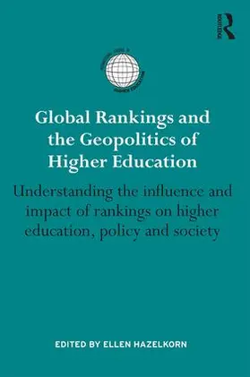 Hazelkorn |  Global Rankings and the Geopolitics of Higher Education | Buch |  Sack Fachmedien