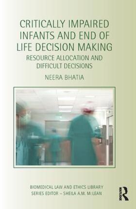 Bhatia |  Critically Impaired Infants and End of Life Decision Making | Buch |  Sack Fachmedien