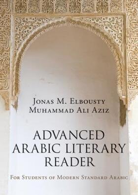 Elbousty / Aziz |  Advanced Arabic Literary Reader | Buch |  Sack Fachmedien