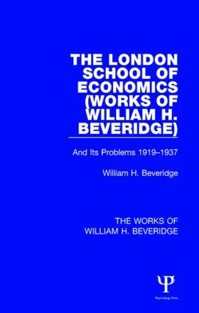 Beveridge |  The London School of Economics (Works of William H. Beveridge) | Buch |  Sack Fachmedien