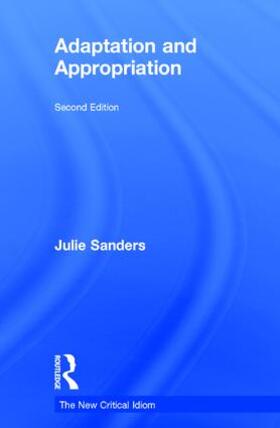 Sanders |  Adaptation and Appropriation | Buch |  Sack Fachmedien