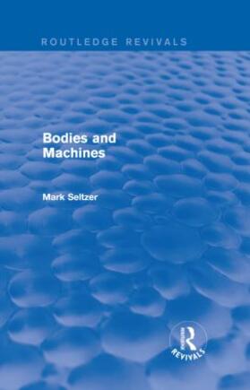 Seltzer |  Bodies and Machines | Buch |  Sack Fachmedien