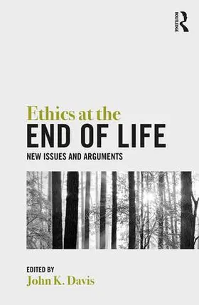 Davis |  Ethics at the End of Life | Buch |  Sack Fachmedien