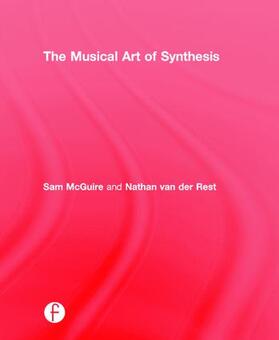 McGuire / Van der Rest |  The Musical Art of Synthesis | Buch |  Sack Fachmedien