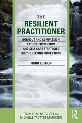 Trotter-Mathison / Skovholt |  The Resilient Practitioner | Buch |  Sack Fachmedien