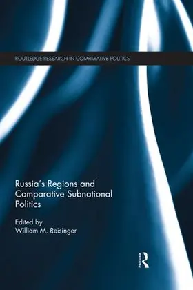 Reisinger | Russia's Regions and Comparative Subnational Politics | Buch | 978-1-138-83035-6 | sack.de