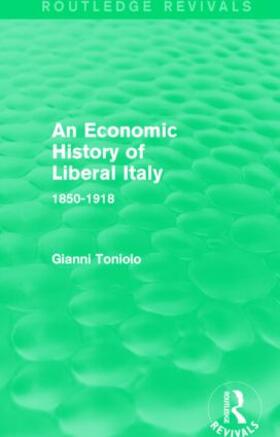 Toniolo |  An Economic History of Liberal Italy | Buch |  Sack Fachmedien