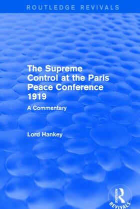 Hankey |  The Supreme Control at the Paris Peace Conference 1919 | Buch |  Sack Fachmedien