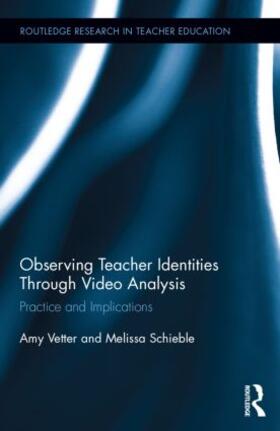 Vetter / Schieble |  Observing Teacher Identities through Video Analysis | Buch |  Sack Fachmedien