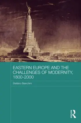 Bianchini |  Eastern Europe and the Challenges of Modernity, 1800-2000 | Buch |  Sack Fachmedien