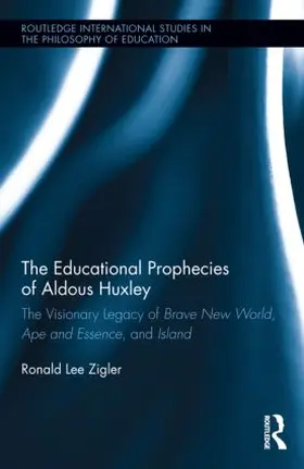 Zigler |  The Educational Prophecies of Aldous Huxley | Buch |  Sack Fachmedien