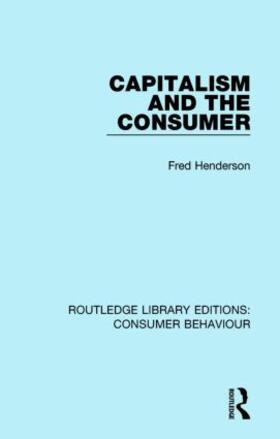 Henderson | Capitalism and the Consumer (RLE Consumer Behaviour) | Buch | 978-1-138-83275-6 | sack.de