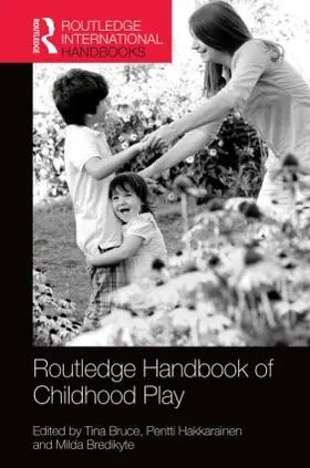 Bruce / Hakkarainen / Bredikyte |  The Routledge International Handbook of Early Childhood Play | Buch |  Sack Fachmedien