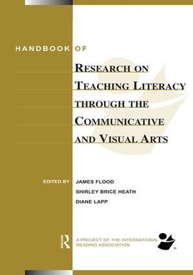 Flood / Lapp / Brice Heath |  Handbook of Research on Teaching Literacy Through the Communicative and Visual Arts | Buch |  Sack Fachmedien