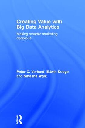 Verhoef / Kooge / Walk |  Creating Value with Big Data Analytics | Buch |  Sack Fachmedien