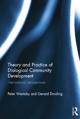 Westoby / Dowling |  Theory and Practice of Dialogical Community Development | Buch |  Sack Fachmedien