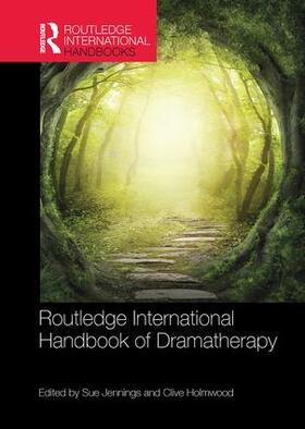 Holmwood / Jennings |  Routledge International Handbook of Dramatherapy | Buch |  Sack Fachmedien