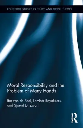 van de Poel / Royakkers / Zwart |  Moral Responsibility and the Problem of Many Hands | Buch |  Sack Fachmedien