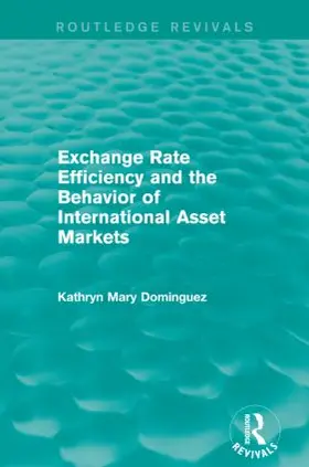 Dominguez |  Exchange Rate Efficiency and the Behaviour of International Asset Markets | Buch |  Sack Fachmedien