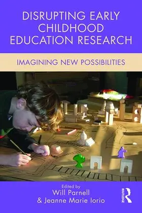 Iorio / Parnell |  Disrupting Early Childhood Education Research | Buch |  Sack Fachmedien