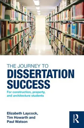 Laycock / Howarth / Watson |  The Journey to Dissertation Success | Buch |  Sack Fachmedien