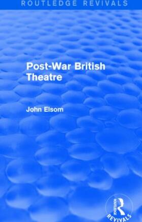 Elsom |  Post-War British Theatre | Buch |  Sack Fachmedien