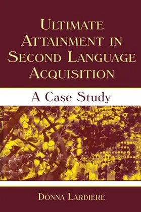 Lardiere |  Ultimate Attainment in Second Language Acquisition | Buch |  Sack Fachmedien