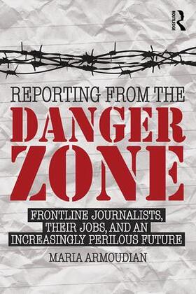 Armoudian |  Reporting from the Danger Zone | Buch |  Sack Fachmedien