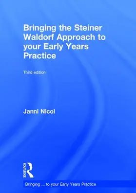 Nicol |  Bringing the Steiner Waldorf Approach to Your Early Years Practice | Buch |  Sack Fachmedien