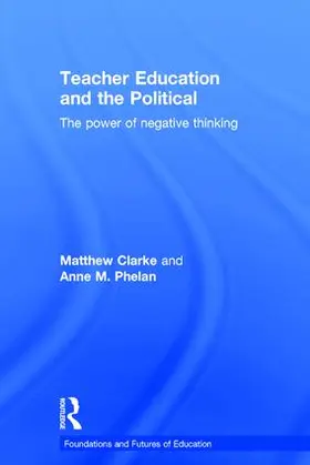 Clarke / Phelan |  Teacher Education and the Political | Buch |  Sack Fachmedien