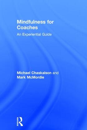 Chaskalson / McMordie |  Mindfulness for Coaches | Buch |  Sack Fachmedien