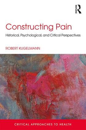 Kugelmann |  Constructing Pain | Buch |  Sack Fachmedien