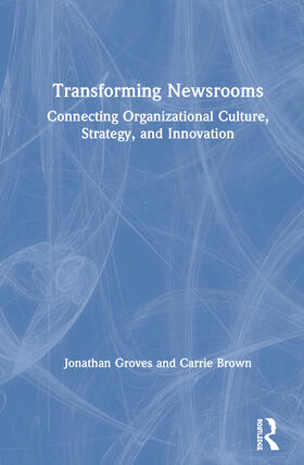 Groves / Brown |  Transforming Newsrooms | Buch |  Sack Fachmedien