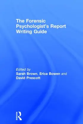 Bowen / Brown / Prescott |  The Forensic Psychologist's Report Writing Guide | Buch |  Sack Fachmedien