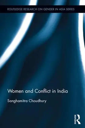 Choudhury |  Women and Conflict in India | Buch |  Sack Fachmedien