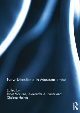 Bauer / Marstine / Haines |  New Directions in Museum Ethics | Buch |  Sack Fachmedien